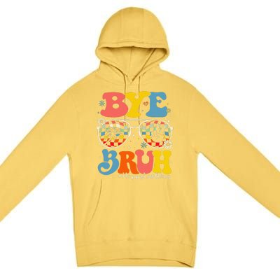 Bye Bruh Teacher Happy Last Day Of School Hello Summer Funny Premium Pullover Hoodie