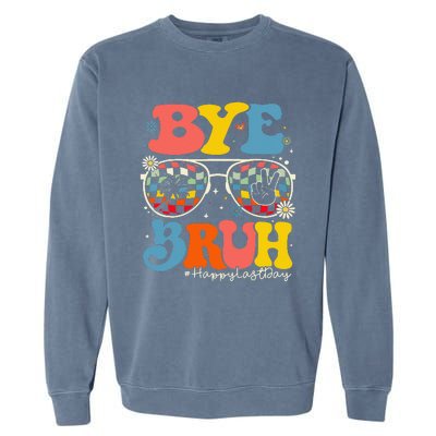 Bye Bruh Teacher Happy Last Day Of School Hello Summer Funny Garment-Dyed Sweatshirt