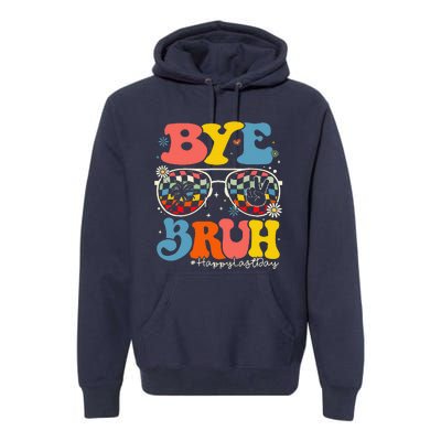 Bye Bruh Teacher Happy Last Day Of School Hello Summer Funny Premium Hoodie