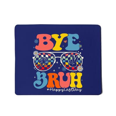 Bye Bruh Teacher Happy Last Day Of School Hello Summer Funny Mousepad