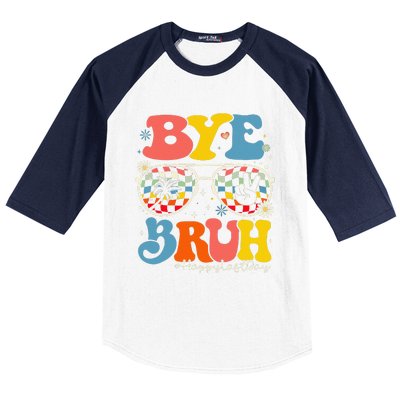 Bye Bruh Teacher Happy Last Day Of School Hello Summer Funny Baseball Sleeve Shirt