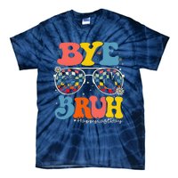 Bye Bruh Teacher Happy Last Day Of School Hello Summer Funny Tie-Dye T-Shirt