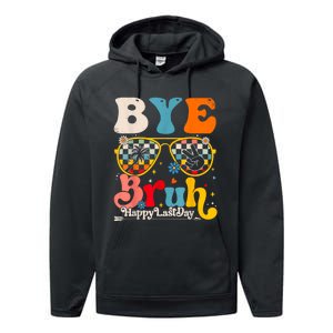 Bye Bruh Teacher Happy Last Day Of School Hello Summer Funny Performance Fleece Hoodie