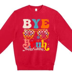 Bye Bruh Teacher Happy Last Day Of School Hello Summer Funny Premium Crewneck Sweatshirt