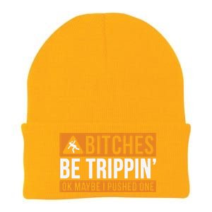 Bitches Be Trippin Ok Naybe I Pushed One Knit Cap Winter Beanie