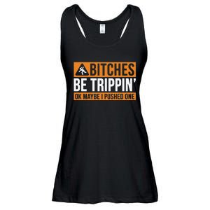 Bitches Be Trippin Ok Naybe I Pushed One Ladies Essential Flowy Tank