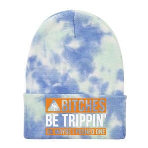 Bitches Be Trippin Ok Naybe I Pushed One Tie Dye 12in Knit Beanie