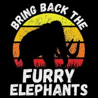 Bring Back The Furry Elephants Woolly Mammoth Funny Quote Cooling Performance Crew T-Shirt