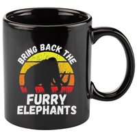 Bring Back The Furry Elephants Woolly Mammoth Funny Quote 11oz C Handle Ceramic Mug