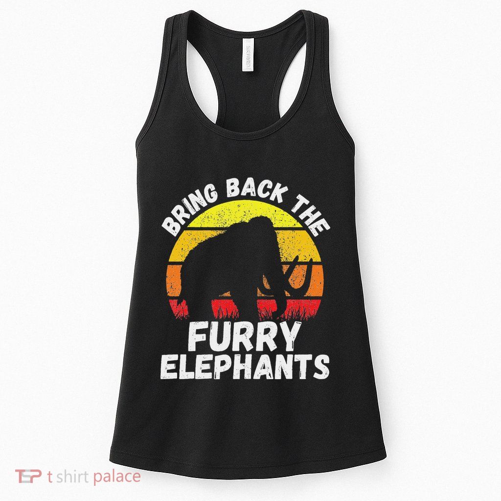 Bring Back The Furry Elephants Woolly Mammoth Funny Quote Womens Tank Top