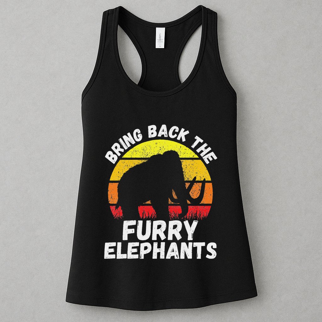 Bring Back The Furry Elephants Woolly Mammoth Funny Quote Womens Tank Top