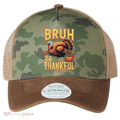 Bruh Be Thankful Funny Thanksgiving Turkey Meme Legacy Tie Dye Trucker Hat