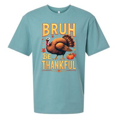 Bruh Be Thankful Funny Thanksgiving Turkey Meme Sueded Cloud Jersey T-Shirt