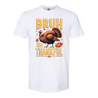 Bruh Be Thankful Funny Thanksgiving Turkey Meme Softstyle CVC T-Shirt