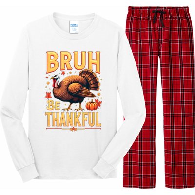 Bruh Be Thankful Funny Thanksgiving Turkey Meme Long Sleeve Pajama Set