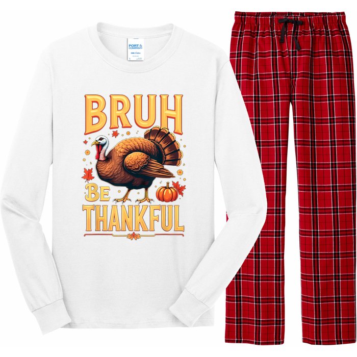 Bruh Be Thankful Funny Thanksgiving Turkey Meme Long Sleeve Pajama Set