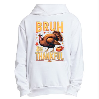 Bruh Be Thankful Funny Thanksgiving Turkey Meme Urban Pullover Hoodie