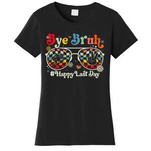 Bye Bruh Teacher Happy Last Day of School Hello Summer Funny Women's T-Shirt