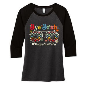 Bye Bruh Teacher Happy Last Day of School Hello Summer Funny Women's Tri-Blend 3/4-Sleeve Raglan Shirt