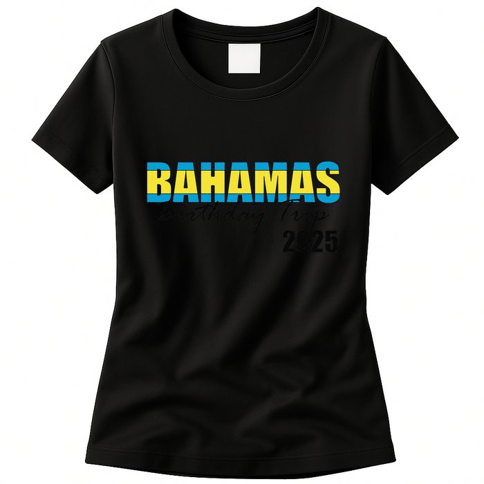 Bahamas Birthday Trip 2025 Vacation Party Crew Cruise Womens T-Shirt