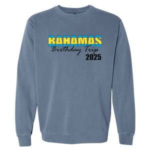 Bahamas Birthday Trip 2025 Vacation Party Crew Cruise Garment-Dyed Sweatshirt