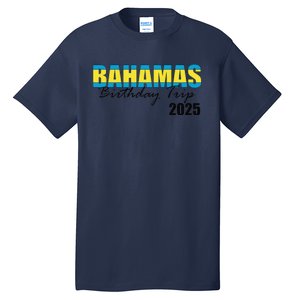 Bahamas Birthday Trip 2025 Vacation Party Crew Cruise Tall T-Shirt