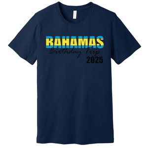 Bahamas Birthday Trip 2025 Vacation Party Crew Cruise Premium T-Shirt