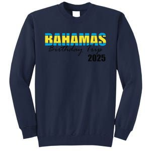 Bahamas Birthday Trip 2025 Vacation Party Crew Cruise Tall Sweatshirt