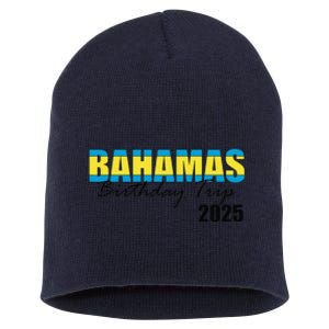 Bahamas Birthday Trip 2025 Vacation Party Crew Cruise Short Acrylic Beanie