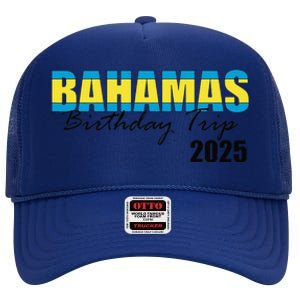 Bahamas Birthday Trip 2025 Vacation Party Crew Cruise High Crown Mesh Back Trucker Hat