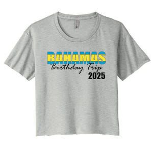 Bahamas Birthday Trip 2025 Vacation Party Crew Cruise Women's Crop Top Tee