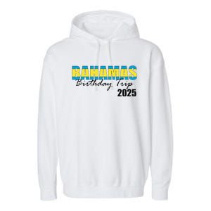 Bahamas Birthday Trip 2025 Vacation Party Crew Cruise Garment-Dyed Fleece Hoodie