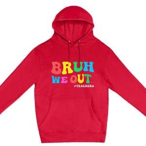 Bye Bruh Teacher Happy Last Day Of School Hello Summer Funny Premium Pullover Hoodie