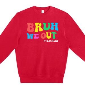 Bye Bruh Teacher Happy Last Day Of School Hello Summer Funny Premium Crewneck Sweatshirt