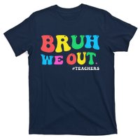 Bye Bruh Teacher Happy Last Day Of School Hello Summer Funny T-Shirt