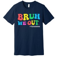 Bye Bruh Teacher Happy Last Day Of School Hello Summer Funny Premium T-Shirt