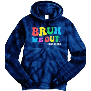 Bye Bruh Teacher Happy Last Day Of School Hello Summer Funny Tie Dye Hoodie