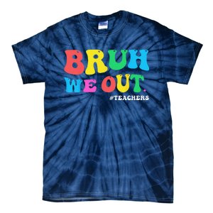 Bye Bruh Teacher Happy Last Day Of School Hello Summer Funny Tie-Dye T-Shirt