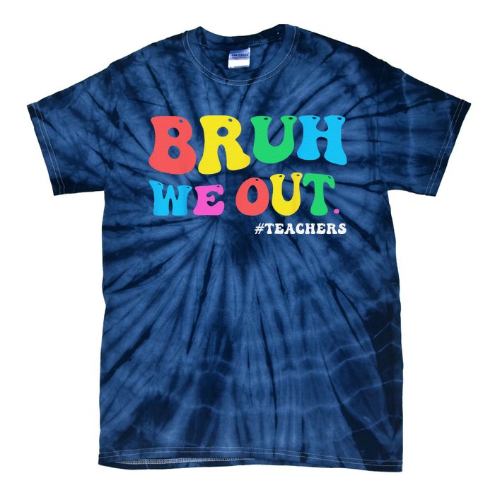 Bye Bruh Teacher Happy Last Day Of School Hello Summer Funny Tie-Dye T-Shirt