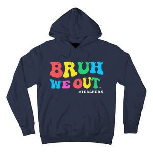 Bye Bruh Teacher Happy Last Day Of School Hello Summer Funny Tall Hoodie