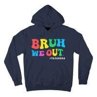 Bye Bruh Teacher Happy Last Day Of School Hello Summer Funny Tall Hoodie