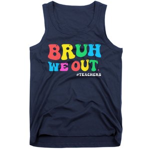 Bye Bruh Teacher Happy Last Day Of School Hello Summer Funny Tank Top