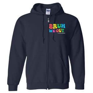 Bye Bruh Teacher Happy Last Day Of School Hello Summer Funny Full Zip Hoodie