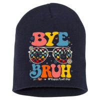 Bye Bruh Teachers Happy Last Day Of School Summer Funny Short Acrylic Beanie