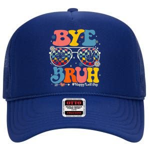 Bye Bruh Teachers Happy Last Day Of School Summer Funny High Crown Mesh Back Trucker Hat