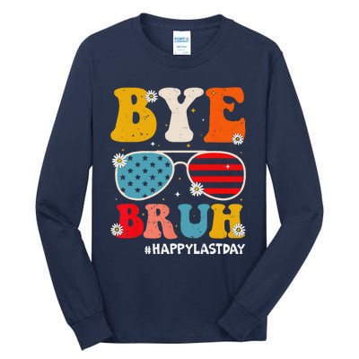 Bye Bruh Teachers Happy Last Day Of School Summer Funny Tall Long Sleeve T-Shirt