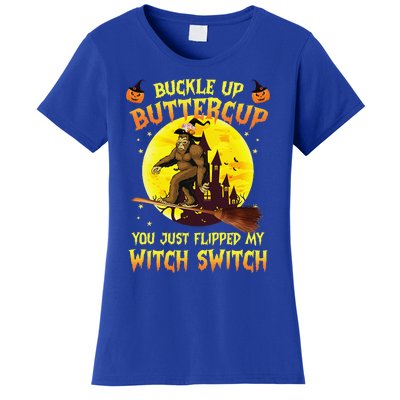 Bigfoot Buckle Up Buttercup You Just Flipped Women's T-Shirt