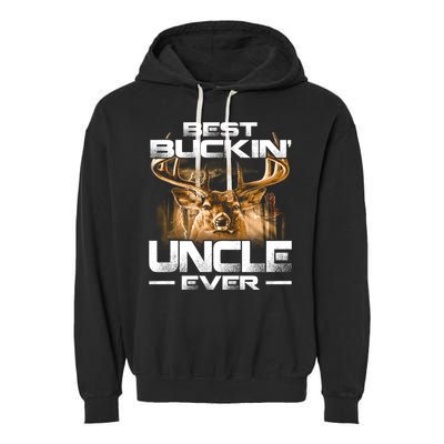 Best Buckin Uncle Ever Deer Hunting Bucking Father Gift Garment-Dyed Fleece Hoodie