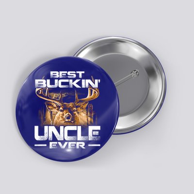 Best Buckin Uncle Ever Deer Hunting Bucking Father Gift Button