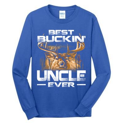 Best Buckin Uncle Ever Deer Hunting Bucking Father Gift Tall Long Sleeve T-Shirt